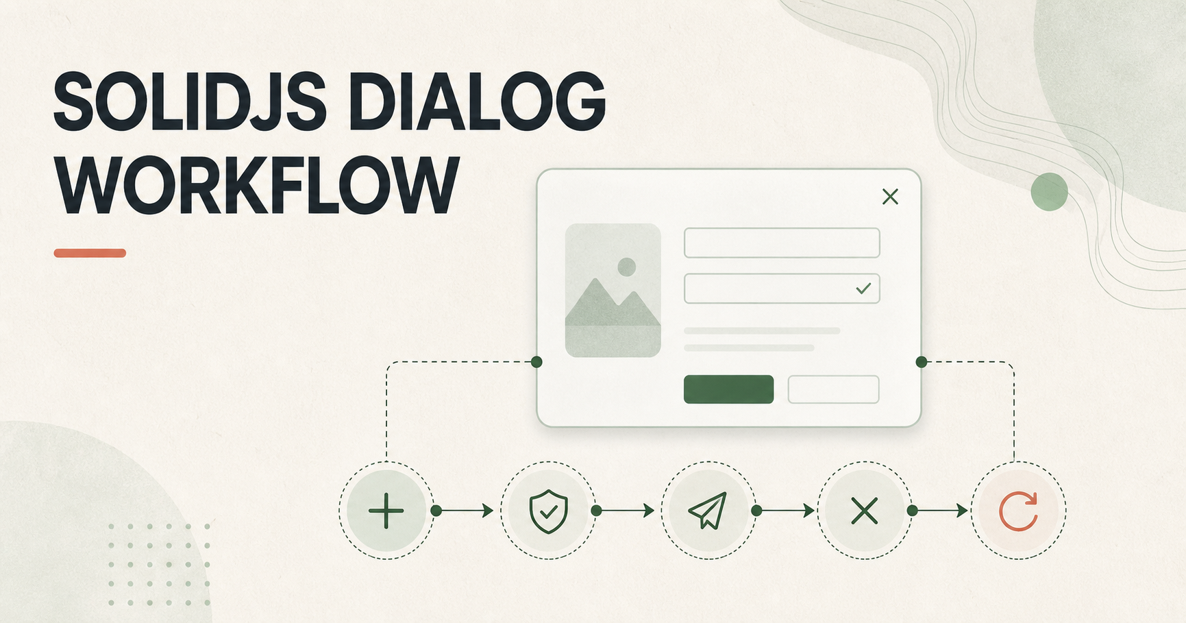 Cover image for SolidJS Dialog Workflows: State, Async Actions, and Cleanup